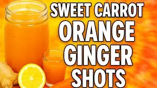 Sweet Carrot Orange Ginger Shots | Easy Weekly Wellness Drink Recipe