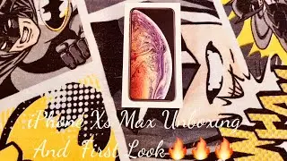 iPhone Xs Max Unboxing And First Look..!!