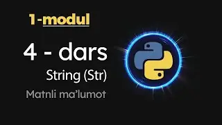 Python beginner.   4 dars  Python  STRING  Matnli ma'lumotlar