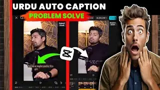 URDU  AUTO CAPTION PROBLEM FIX IN CAPCUT ✅ I HOW TO FIX AUTO CAPTION IN CAPCUT ?