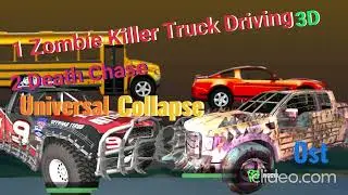Zombie Killer Truck Driving 3D /Death Chase Overcharged.  Ost (Universal Collapse)