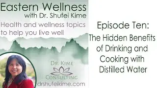 Episode 10: The Hidden Benefits of Drinking and Cooking with Distilled Water