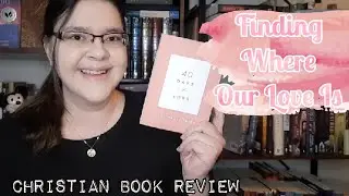 40 Days of Love by Paul David Tripp (Christian Devotional Book Review) *Spoiler free