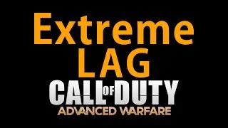 Advanced Warfare - Extreme Lag