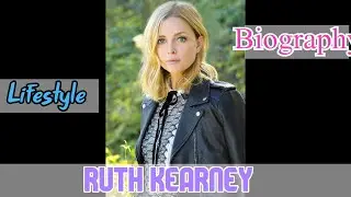 Ruth Kearney Irish Actress Biography & Lifestyle