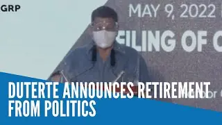 Duterte announces retirement from politics