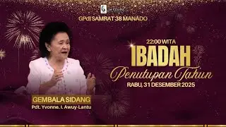 IBADAH PENUTUPAN TAHUN GPdI SAMRAT 38 MANADO - RABU, 31 DESEMBER 2025