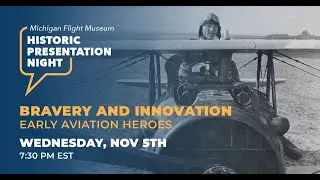 Bravery and Innovation, Early Aviation Heroes