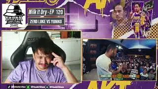 MILK IT DRY EPISODE 120 | ZEND LUKE VS YUNIKO