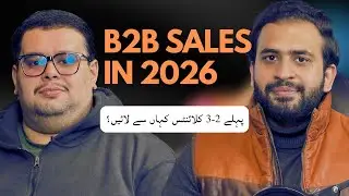 B2B Sales in 2026 | How to Find Clients & Close Deals Faster
