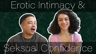 Erotic Intimacy & S3ksual Confidence