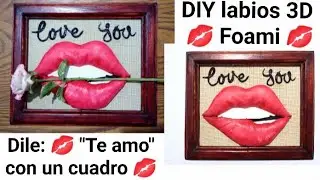 DIY labios 3D Foami 💋  Cuadro para decorar y regalar