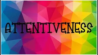 Lesson One l Attentiveness