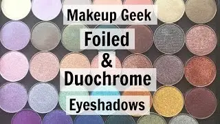 Makeup Geek Collection - Foiled & Duochrome Eyeshadows