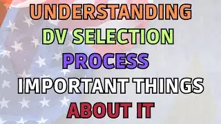 What We Know Of The DV Selection Process | How Selection Is Done