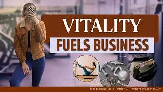 How Physical Vitality Impacts Your Business Growth