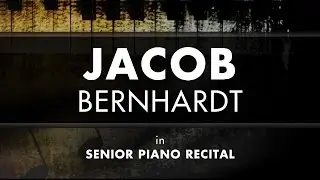 10-29-16 Jacob Bernhardt Senior Piano Recital (HD)