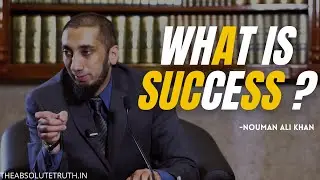 Success? | Nouman Ali Khan | TheAbsoluteTruth | Islamic Lecture