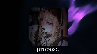 9LANA PROPOSE  [SLOWED REVERB]