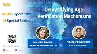 #Live Now: #IGPPExpertTalks - AI Special Series:  Demystifying Age Verification Mechanisms