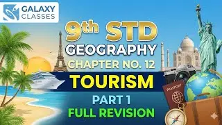 9th Std Geography Ch 12 Tourism Part 1 | Meaning, Planning of Trip & Types of Tourism | SSC