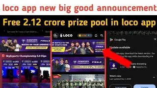 loco app new update big good announcement || loco app new update || loco app ||