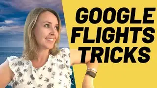 How to Find Cheap Flights Using Google Flights Day 3 [TUTORIAL]
