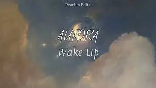[Lyrics/Tradução PT-BR] AURORA - Wake Up (unreleased)