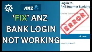 How to Fix ANZ Bank Login Not Working 2024?