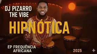 Hipnótica - Afro Tech House - Dj Pizarro The Vibe