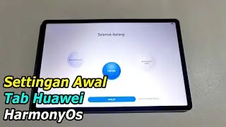 Cara atur Tab Huawei pertama kali hidup | Setting HarmonyOS saat pertama kali beli