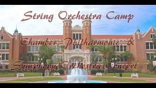 2017 FSU Summer Camp - Chamber, Philharmonic, & Symphonic Orchestra Concert
