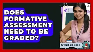 Does Formative Assessment Need To Be Graded? - Aspiring Teacher Guide