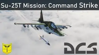 Su-25T Mission: Command Post Strike | DCS World