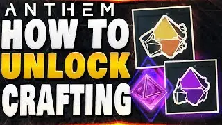 ANTHEM - HOW TO UNLOCK CRAFTING | How to Get Embers !