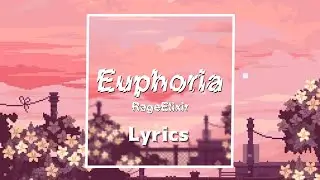 RageElixir - Euphoria (Lyrics Video)