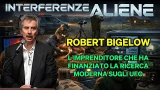 Robert Bigelow | Interferenze Aliene | L&rsquo;imprenditore che ha finanziato la ricerca moderna sugli UFO