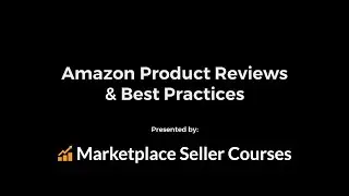 Amazon Product Reviews & Ratings Update Plus Best Practices to get More and Better Amazon Reviews