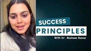 Success Principles | Dr Muskaan Bansal 