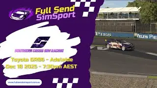 Full Send SimSport Inc. Presents - SCSR Toyota GR86 - Rnd 4 - Adelaide