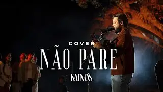Não Pare (Cover) - Kainós