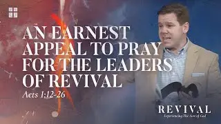 An Earnest Appeal to Pray for the Leaders of Revival