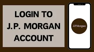 How To Login To J.P. Morgan Online Banking (2024) | J.P. Morgan Sign In (Step By Step)