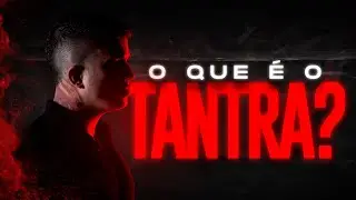 O QUE É O TANTRA?