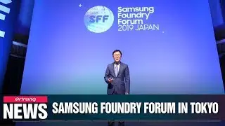 More companies show up at Samsung Foundry Forum 2019 in Japan despite recent Seoul-Tokyo..