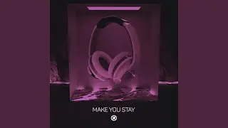 Make You Stay (8D Audio)
