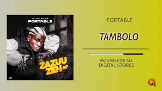 Portable - Tambolo - (Zazuu Zeh EP) [Official Audio]