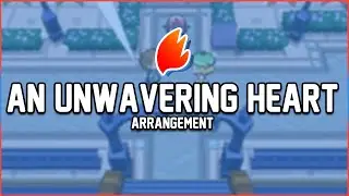 An Unwavering Heart (Emotion): Arrangement ◓ Pok&eacute;mon Black & White [Collab With @The_Zame]