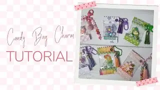 Candy Bag Charms & Mini Tutorial