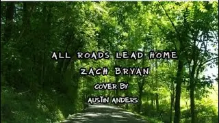 Zach Bryan - All Roads Lead Home (Acoustic Cover by Austin Anders)